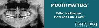 Killer Toothaches: How Bad Can it Get?