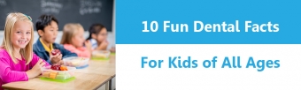 10 Fun Dental Facts for Kids