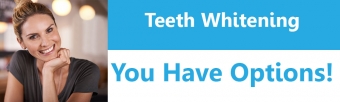 Teeth Whitening You Have Options