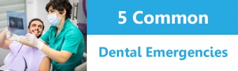5 Common Dental Emergencies