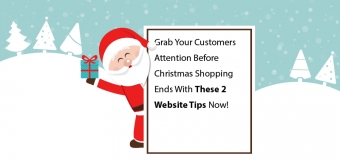 Grab Your Customers Attention Before Christmas Shopping Ends With These 2 Website Tips Now!