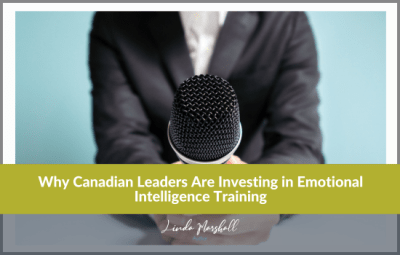 Why Canadian Leaders Are Investing in Emotional Intelligence Training