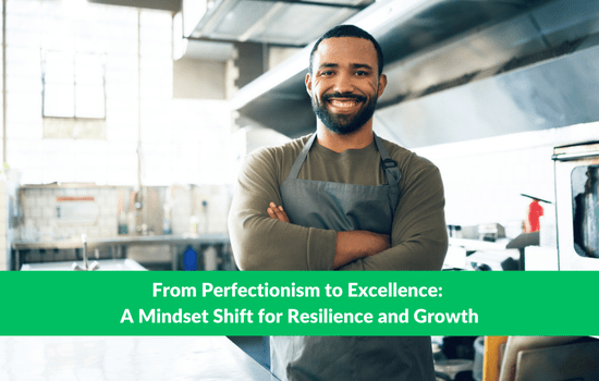 From Perfectionism to Excellence: A Mindset Shift for Resilience and Growth