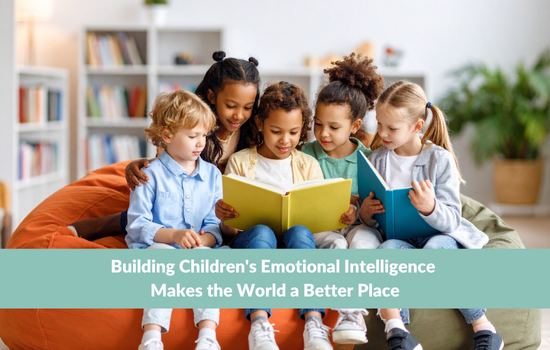 Building Children's Emotional Intelligence Makes the World a Better Place