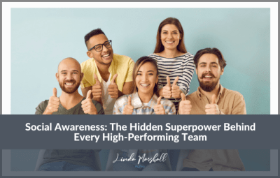 Social Awareness: The Hidden Superpower Behind Every High-Performing Team