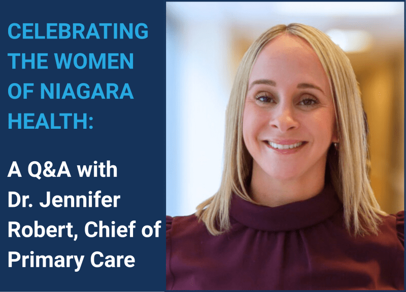 CELEBRATING THE WOMEN OF NIAGARA HEALTH: A Q&A with Niagara Health’s first Chief of Primary Care