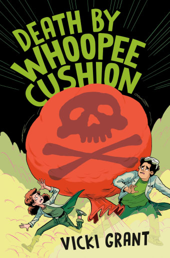 “Death by Whoopee Cushion” by Vicki Grant: When Pranks Go Wrong and Science Saves the Day