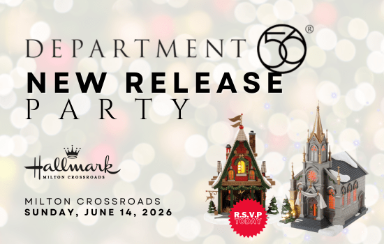 You’re Invited: Department 56 Shopping Event at Hallmark Milton Crossroads on June 14, 2026