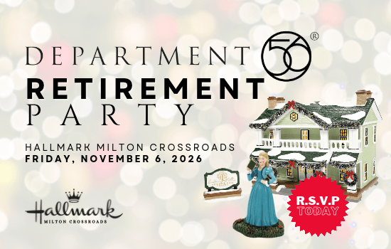 Join Us for the Department 56 Retirement Party – One Day Only Event! | November 6, 2026